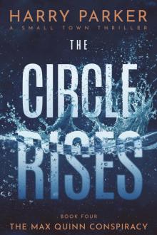 The Circle Rises (The Max Quinn Conspiracy Book 4)