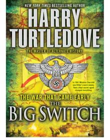 The War That Came Early: The Big Switch The War That Came Early: The Big Switch