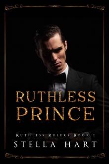 Ruthless Prince: Ruthless Rulers Book 1