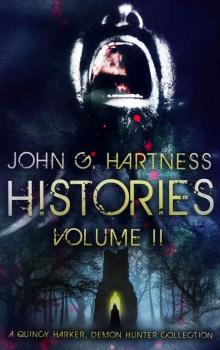 Histories, Volume II: A Quincy Harker, Demon Hunter Collection