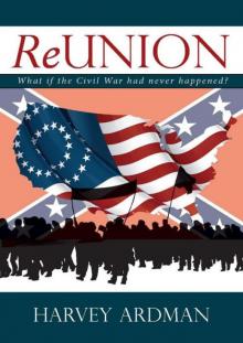 ReUNION: What if the Civil War had never happened?