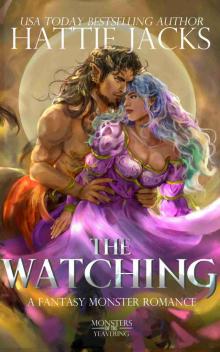 The Watching: A Fantasy Monster Romance (Monsters of the Yeavering Book 4)