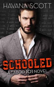 Schooled (Taboo 101 #1)