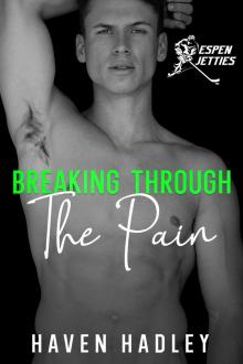 Breaking Through the Pain (Espen Jetties Book 1)