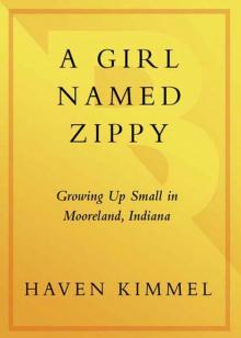 A Girl Named Zippy A Girl Named Zippy