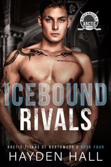 Icebound Rivals (Arctic Titans of Northwood U Book 4)