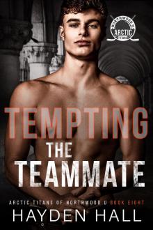 Tempting the Teammate (Arctic Titans of Northwood U Book 8)