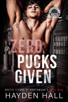 Zero Pucks Given (Arctic Titans of Northwood U Book 9)