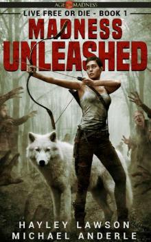 Madness Unleashed_Age Of Madness_A Kurtherian Gambit Series