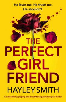 The Perfect Girlfriend: An absolutely gripping and breathtaking psychological thriller