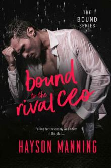 Bound to the Rival CEO: The Bound Series