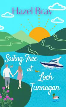 Sailing Free at Loch Tunnagan: Book one (Loch Tunnagan Series 1)