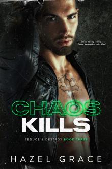 CHAOS KILLS (SEDUCE AND DESTROY SERIES Book 3)