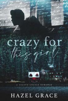 CRAZY FOR THIS GIRL : A Second Chance Romance