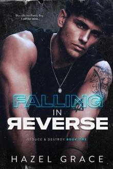 FALLING IN REVERSE (SEDUCE AND DESTROY SERIES Book 1)