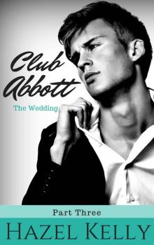 Club Abbott: The Wedding (Club Abbott Series #3)