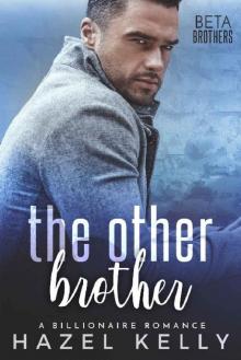 The Other Brother: A Billionaire Romance (Beta Brothers #4)