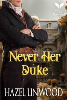 Never Her Duke: A Historical Regency Romance Novel