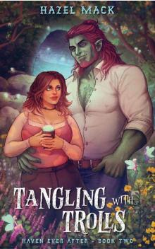 Tangling With Trolls: A Sweet Small-Town Troll Romance (Haven Ever After Book 2)