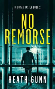 No Remorse: DI Lomas Baxter - Book 2 (DI Lomas Baxter series)