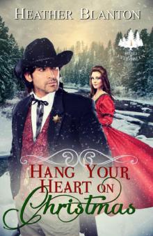 Hang Your Heart on Christmas: A Clean & Inspirational Western Historical Romance (The Brides of Evergreen Book 1)
