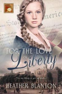 For the Love of Liberty (Timeless Love Book 4)