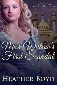 Miss Watson's First Scandal (A Miss Mayhem Novella) Miss Watson's First Scandal (A Miss Mayhem Novella)