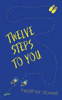 Twelve Steps to You Twelve Steps to You