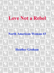 Love Not a Rebel Love Not a Rebel