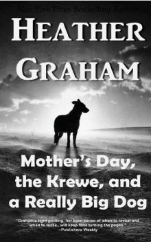Mother's Day, the Krewe, and a Really Big Dog
