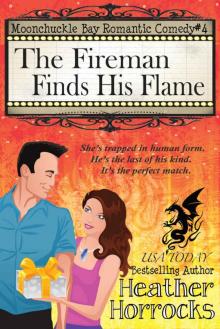 The Fireman Finds His Flame: Moonchuckle Bay Romantic Comedy #4