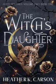 The Witch's Daughter (Fated Destinies II Book 1)