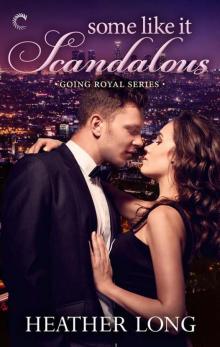 Going Royal 02 - Some Like It Scandalous