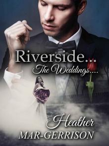 Riverside... The Weddings Riverside... The Weddings