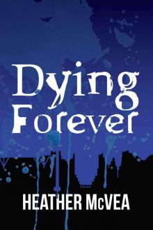 Dying Forever (Waking Forever Book 3) Dying Forever (Waking Forever Book 3)