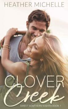 Clover Creek (Sweet Southern Nights Book 1) Clover Creek (Sweet Southern Nights Book 1)