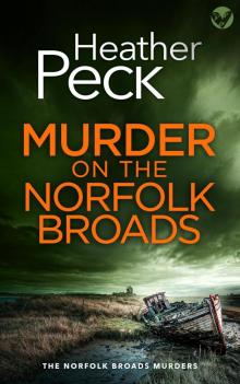 MURDER ON THE NORFOLK BROADS a gripping British crime mystery (The Norfolk Broads Murders Book 1)