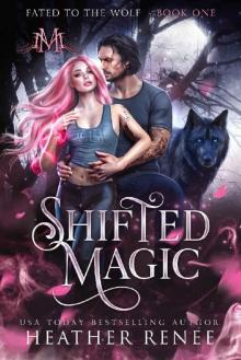 Shifted Magic (Fated to the Wolf Book 1)