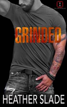 Grinded (The Invincibles Book 3) Grinded (The Invincibles Book 3)