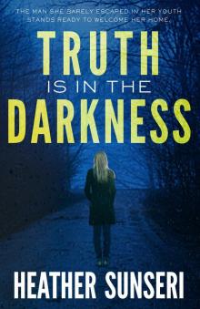 Truth is in the Darkness Truth is in the Darkness