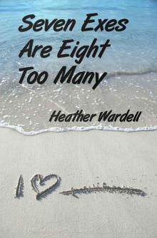 Seven Exes Are Eight Too Many