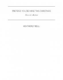 Pretend You're Mine this Christmas Pretend You're Mine this Christmas