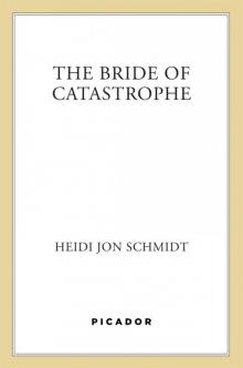 The Bride of Catastrophe The Bride of Catastrophe