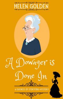 A Dowager is Done In (A Duchess of Stortford Mystery): A Victorian whodunnit with a hint of humour (The Duchess of Stortford Mysteries Book 3)