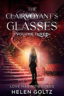 The Clairvoyant's Glasses Volume 3: Love has no bounds