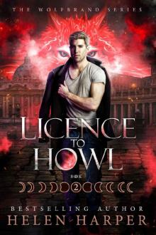 Licence To Howl (Wolfbrand Book 2) Licence To Howl (Wolfbrand Book 2)