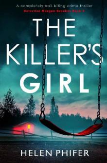 The Killer's Girl: A completely nail-biting crime thriller (Detective Morgan Brookes Book 2) The Killer's Girl: A completely nail-biting crime thriller (Detective Morgan Brookes Book 2)