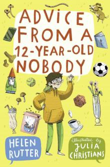Advice from a 12-Year-Old Nobody Advice from a 12-Year-Old Nobody