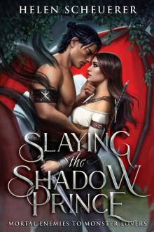 Slaying the Shadow Prince: An enemies to lovers fantasy romance