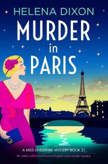 Murder in Paris: An utterly addictive historical English cozy murder mystery (A Miss Underhay Mystery Book 21)